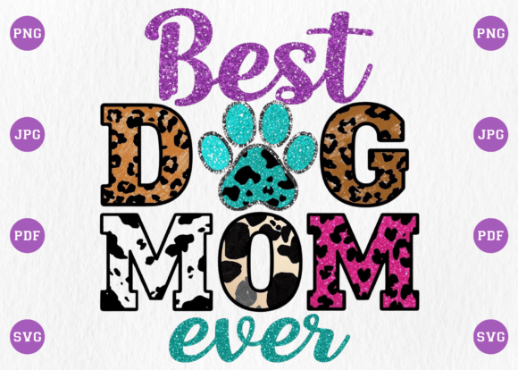 Best Dog Mom Ever Graphics for T-Shirt Designs