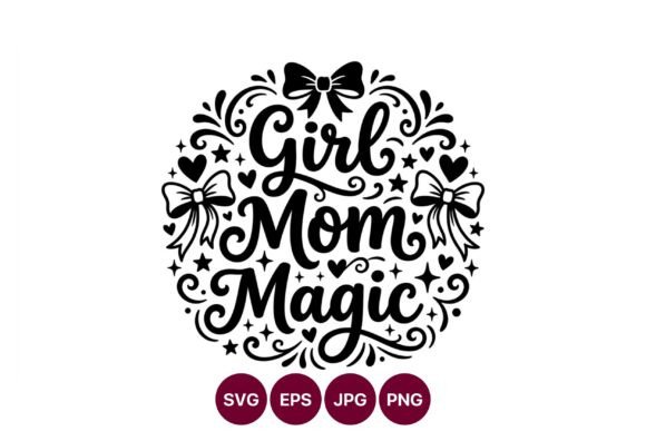 Girl Mom Magic Vector: Graphics & Illustrations Review