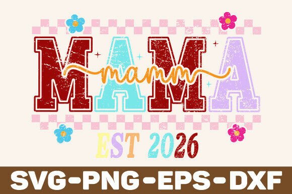 Mama Est 2026 Graphics for T-Shirt Designs