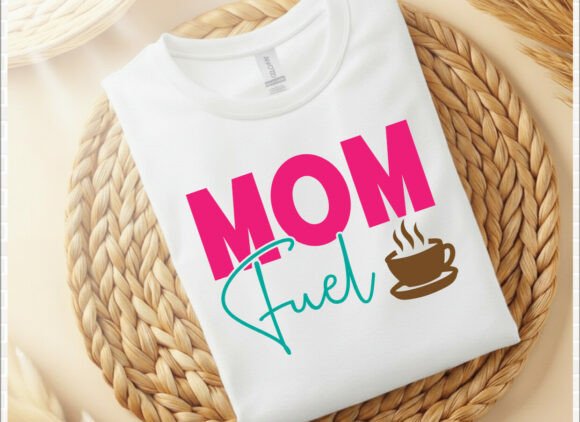 Mom Fuel Mom Life Design: Graphics for T-Shirt Designs