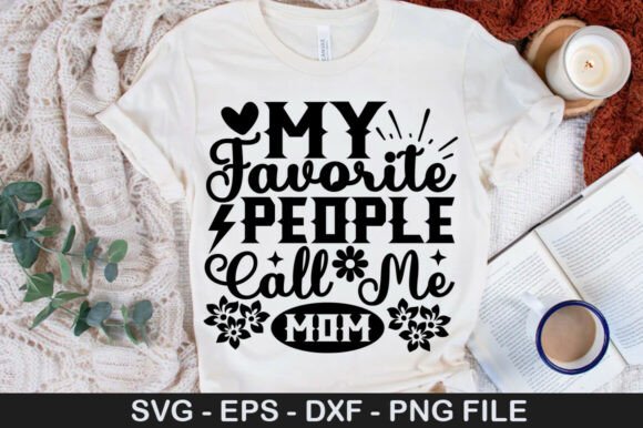 My Favorite People Call Me Mom PNG: A Designer's Review