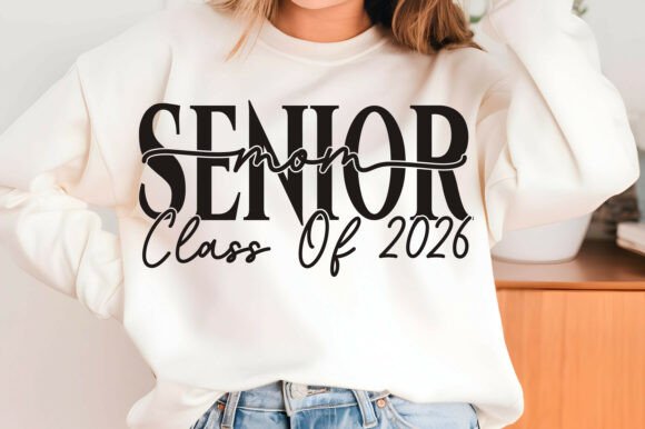 Senior Mom Class of 2026 Shirt: Graphics for T-Shirt Designs