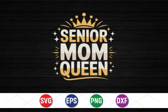 Senior Mom Queen Crown Design: Graphics for T-Shirt Designs