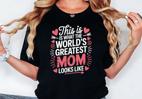 World's Greatest Mom: Graphics for T-Shirt Designs